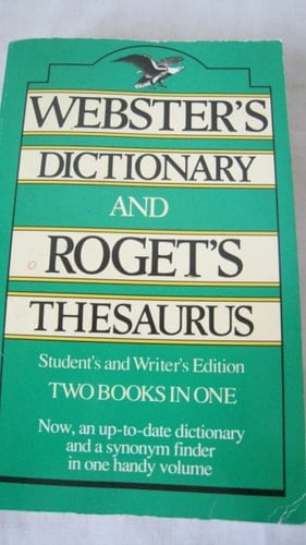 Webster's Dictionary and Roget's Thesaurus Now an Up-to-date Dictionary and a Synonym Finder in One Handy Volume