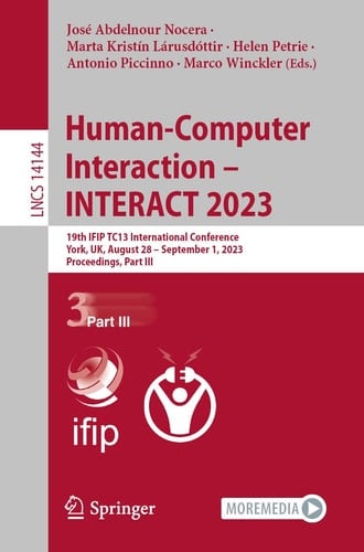 Human-Computer Interaction – INTERACT 2023 19th IFIP TC13 International Conference, York, UK, August 28 – September 1, 2023, Proceedings, Part III