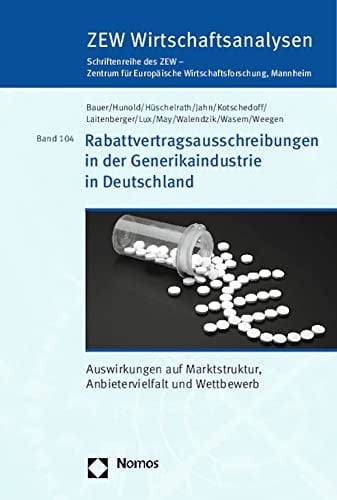 Rabattvertragsausschreibungen in der Generikaindustrie in Deutschland Auswirkungen auf Marktstruktur, Anbietervielfalt und Wettbewerb