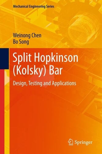 Split Hopkinson (Kolsky) Bar Design, Testing and Applications