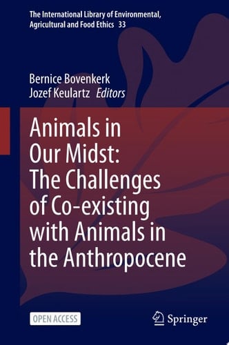 Animals in Our Midst: The Challenges of Co-existing with Animals in the Anthropocene