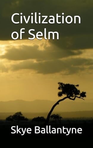 Civilization of Selm (The Worlds In the Woods)