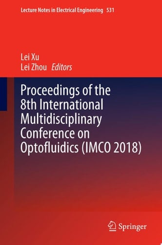 Proceedings of the 8th International Multidisciplinary Conference on Optofluidics (IMCO 2018)