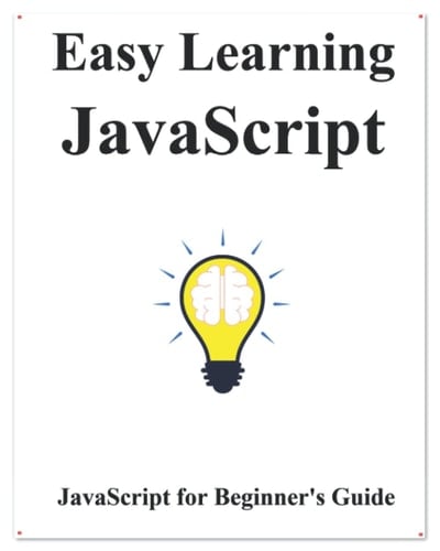 Easy Learning Javascript Javascript for Beginner's Guide