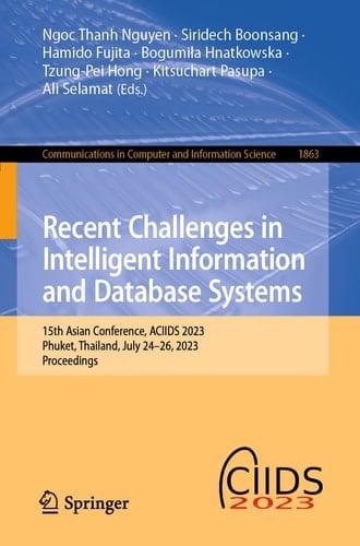 Recent Challenges in Intelligent Information and Database Systems 15th Asian Conference, ACIIDS 2023, Phuket, Thailand, July 24–26, 2023, Proceedings