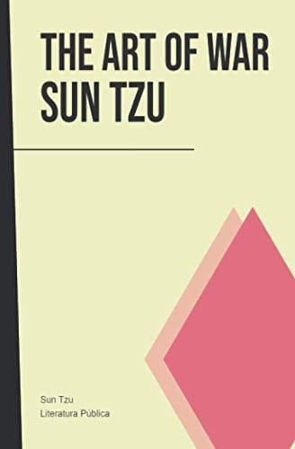 The Art of War: Sun Tzu