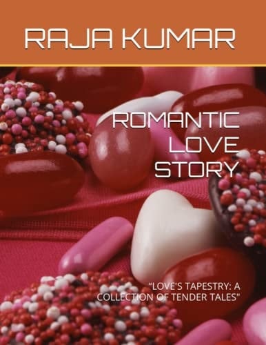 ROMANTIC LOVE STORY: “LOVE'S TAPESTRY: A COLLECTION OF TENDER TALES"