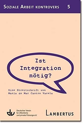 Ist Integration nötig? eine Streitschrift