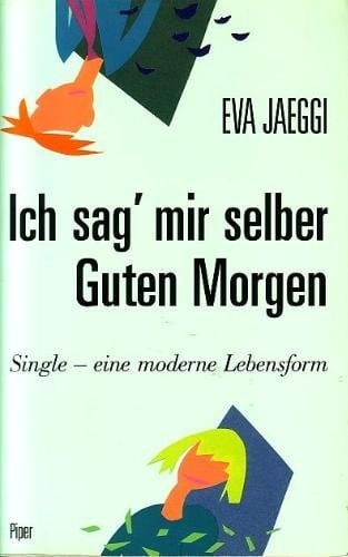 Ich sag' mir selber Guten Morgen Single - eine moderne Lebensform