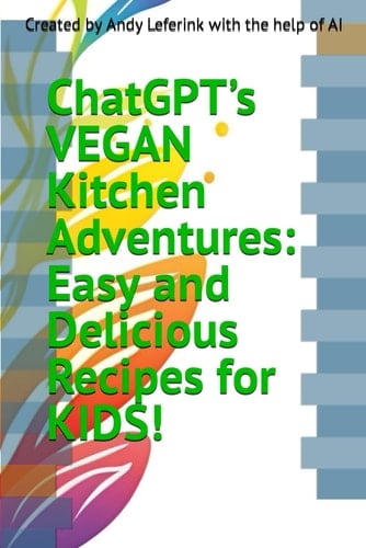 ChatGPT’s Vegan Kitchen Adventures: Easy and Delicious Recipes for Kids!