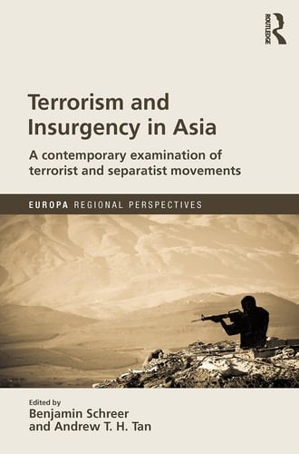 Terrorism and Insurgency in Asia A Contemporary Examination of Terrorist and Separatist Movements