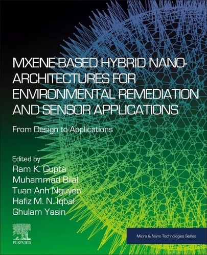 MXene-Based Hybrid Nano-Architectures for Environmental Remediation and Sensor Applications From Design to Applications