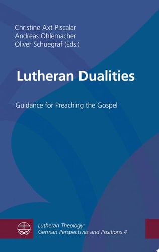 Lutheran Dualities Guidance for Preaching the Gospel