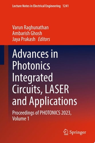 Advances in Photonics Integrated Circuits, LASER and Applications