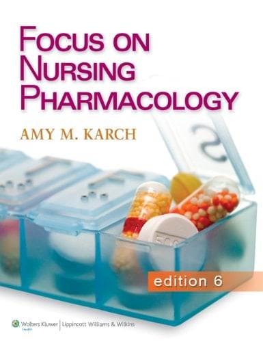 Focus on Nursing Pharmacology, 6th Ed. + Henke's Med-Math, 7th Ed. + Lippincott's Photo Atlas of Medication Administration, 4th Ed.