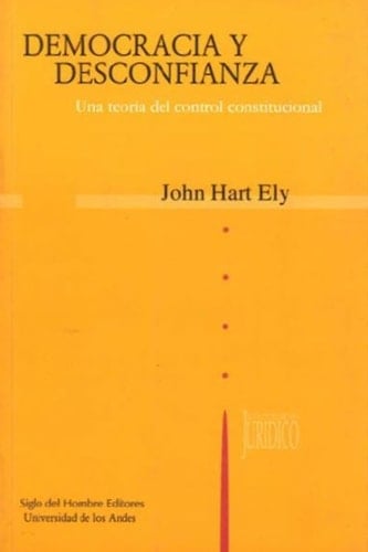 Democracia y desconfianza una teoría del control constitucional