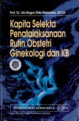 Kapita selekta penatalaksanaan rutin obstetri, ginekologi, dan KB