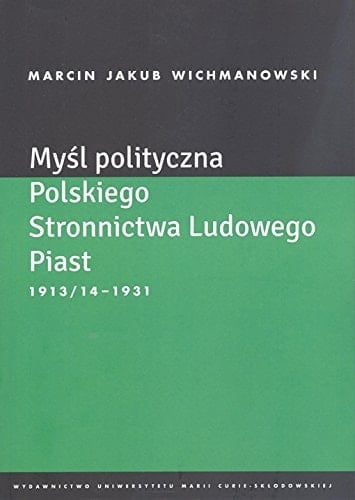 Myśl polityczna Polskiego Stronnictwa Ludowego Piast, 1913/14-1931
