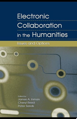 Electronic Collaboration in the Humanities Issues and Options