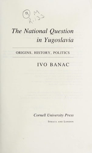 The National Question in Yugoslavia Origins, History, Politics