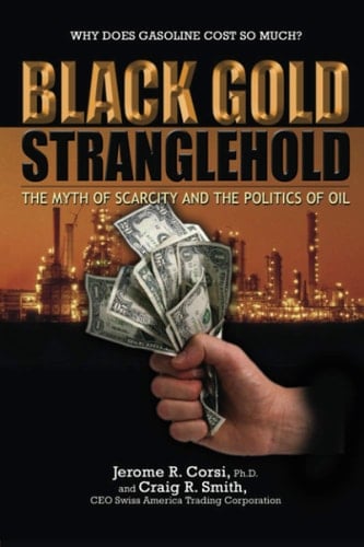 Black Gold Stranglehold: The Myth of Scarcity and the Politics of Oil