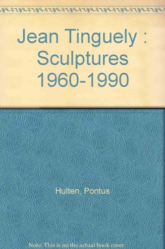 Tinguely, Sculptures 1960-1990 Exposition Du 18 Mars Au 29 Avril 2006