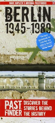 Berlin 1945-1989 Discover the Stories Behind the History