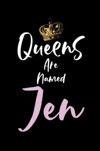 Queens Are Named Jen: Name Journal Creative Writing Notebook Personalized For Girls Women and Kids