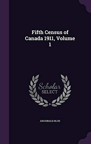 Fifth Census of Canada 1911, Volume 1