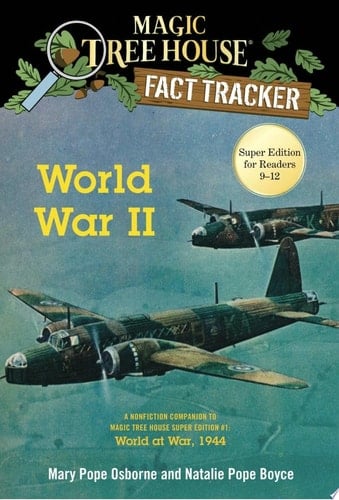 World War II A Nonfiction Companion to Magic Tree House Super Edition #1: World at War, 1944