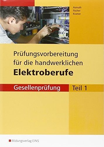 Prüfungsvorbereitung für die neugeordneten Elektroberufe Handwerk. Gesellenprüfung. Lösungen
