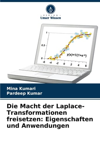 Die Macht der Laplace-Transformationen freisetzen: Eigenschaften und Anwendungen (German Edition)