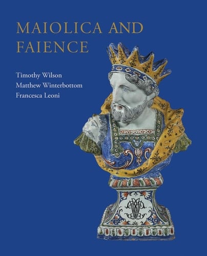 Maiolica and Faience Acquisitions of European tin-glaze and related pottery for the Ashmolean Museum, 2017–25