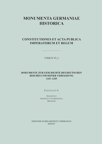 Monumenta Germaniae historica inde ab anno Christi quingentesimo usque ad annum millesimum et quingentesimum : LEGES. SECTIO IV : Constitutiones et acta publica imperatorum et regum : Dokumente zur Geschichte des Deutschen Reiches und seiner Verfassung 1331-1335