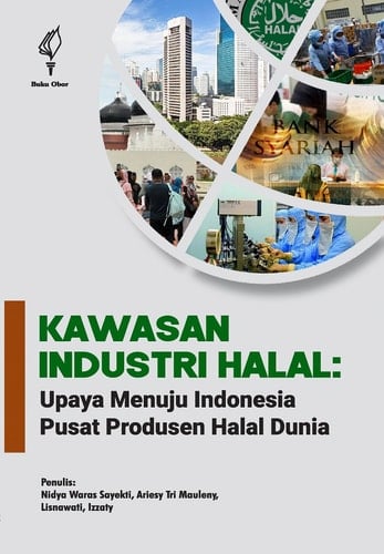 Kawasan Industri Halal: Upaya Menuju Indonesia Pusat Produsen Halal Dunia