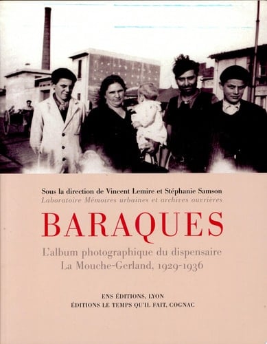 Baraques l'album photographique du dispensaire La Mouche-Gerland, 1929-1936