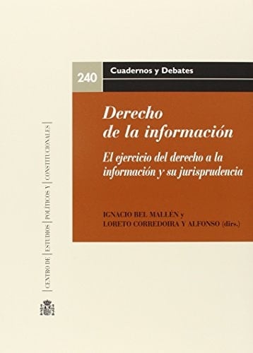Derecho de la información el ejercicio del derecho a la información y su jurisprudencia