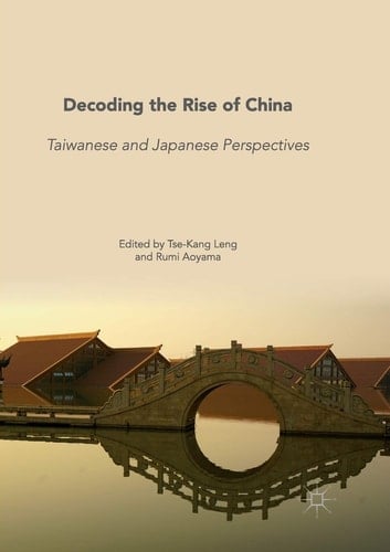 Decoding the Rise of China Taiwanese and Japanese Perspectives