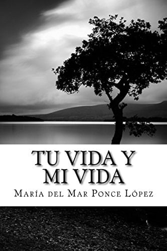 Tu Vida y Mi Vida Una Gran Historia Escrita en Verso