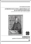 Antropología y ética aristotélica en Juan Ginés de Sepúlveda (en las obras Sobre el destino, Teófilo y Demócrates primero)