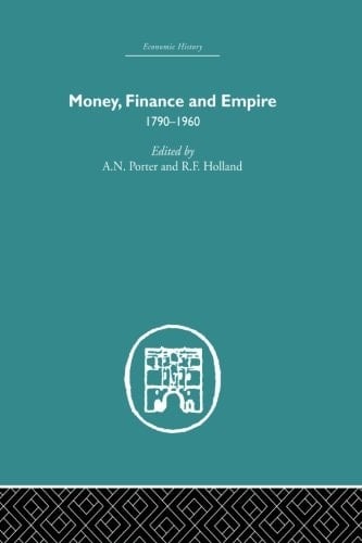 Money, Finance and Empire 1790-1960