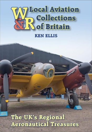 Local Aviation Collections of Britain: the UK's Regional Aeronautical Treasures
