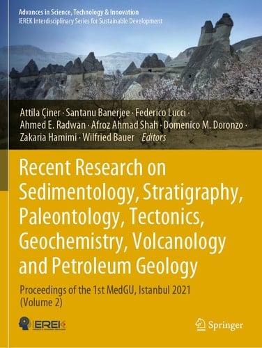 Recent Research on Sedimentology, Stratigraphy, Paleontology, Tectonics, Geochemistry, Volcanology and Petroleum Geology Proceedings of the 1st MedGU, Istanbul 2021 (Volume 2)