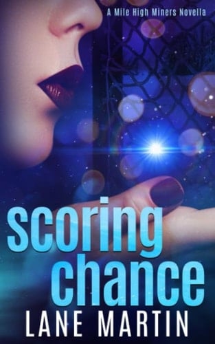 Scoring Chance: A Mile High Miners Novella