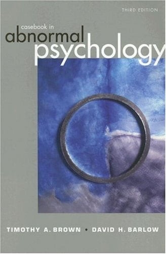 CASEBOOK IN ABNORMAL PSYCHOLOGY