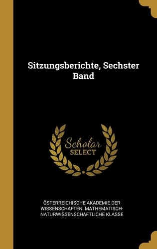 Sitzungsberichte, Sechster Band