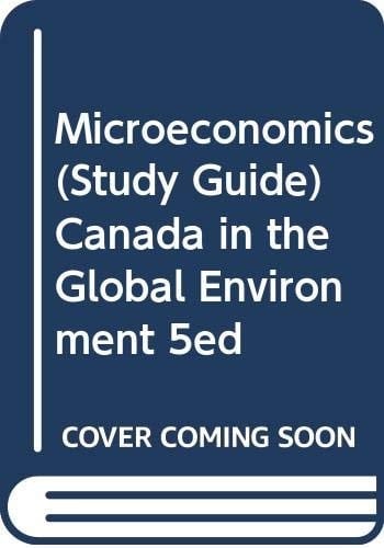 Microeconomics Canada in the Global Environment, Fifth Edition