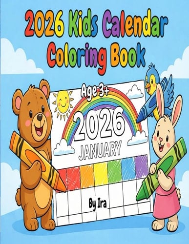 2026 Kids Calendar Coloring Book: Fun & Easy Activity Book for Toddlers & Kids (Age 3+)