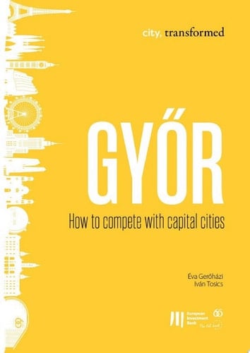 Győr: How to compete with capital cities
