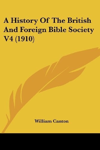 A History Of The British And Foreign Bible Society V4 (1910)